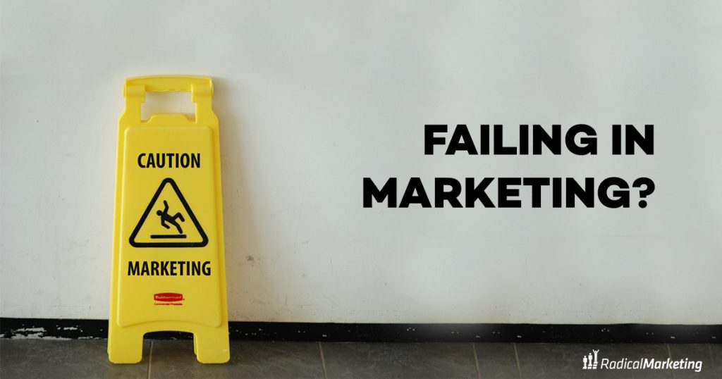 Failing in Marketing?