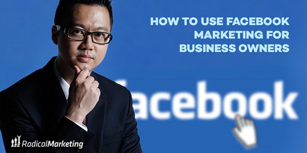 How to Use Facebook Marketing for Business Owners