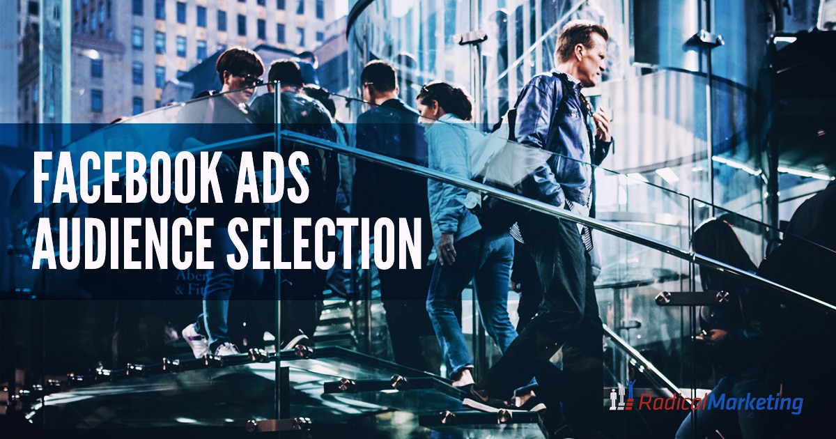 Facebook Ads Audience Selection