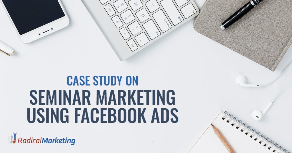 Case Study on Seminar Marketing Using Facebook Ads