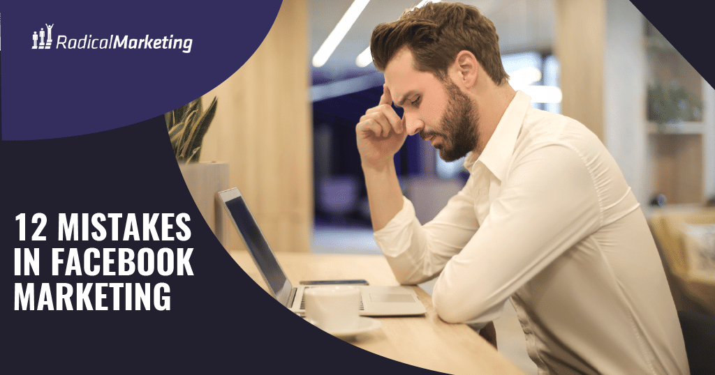 12 Mistakes in Facebook Marketing
