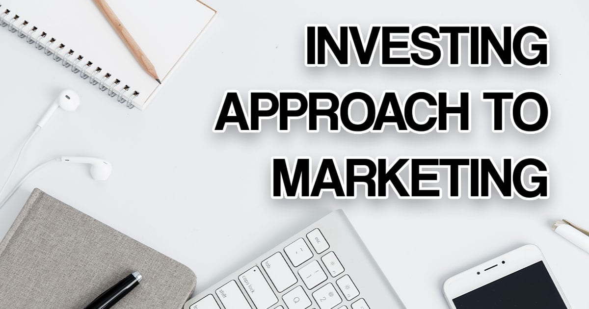 investing approach to marketing