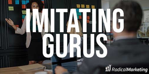 imitating gurus bad idea
