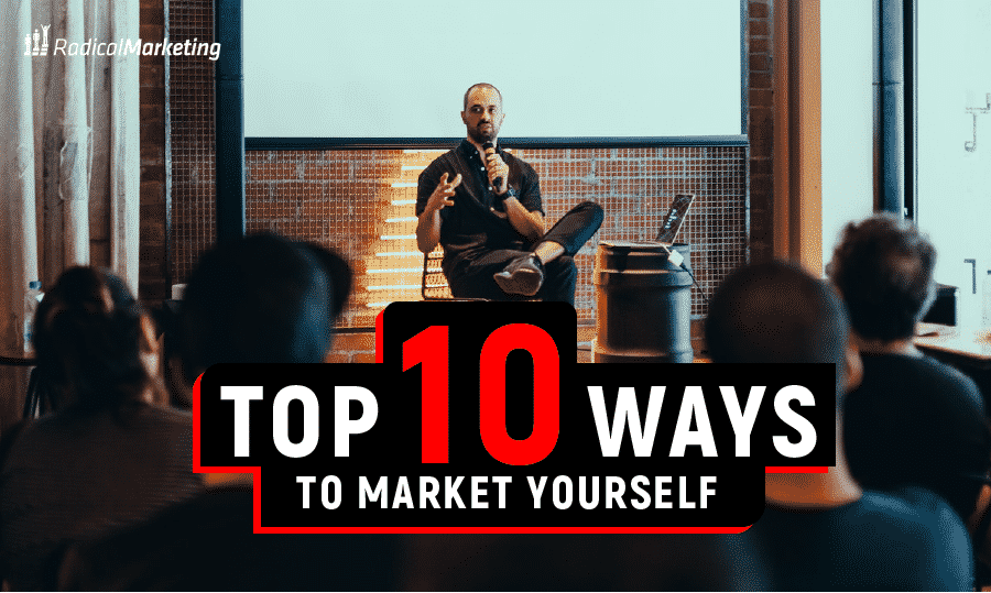 TOP 10 WAYS TO MARKET YOURSELF