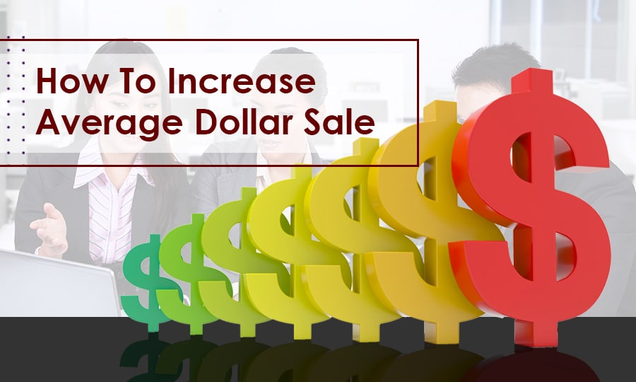 How to increase Average Dollar Sale