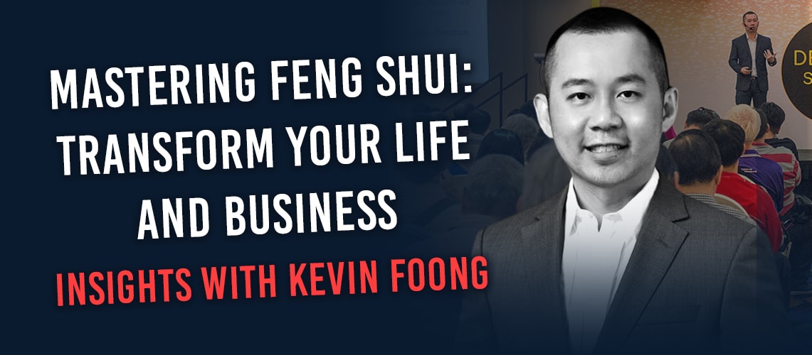 Is Feng Shui the Secret Formula for Business Growth? Kevin Foong ...