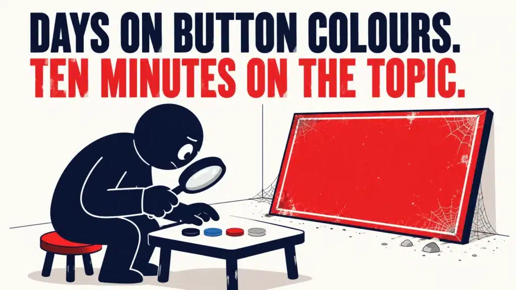 Person obsessing over button colours with a magnifying glass while a cobweb-covered blank sign sits neglected, illustrating misplaced priorities in webinar topic planning