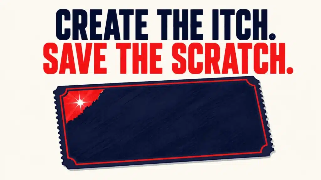 Scratch-off ticket graphic reading "Create the Itch. Save the Scratch." representing the webinar registration page bullet formula