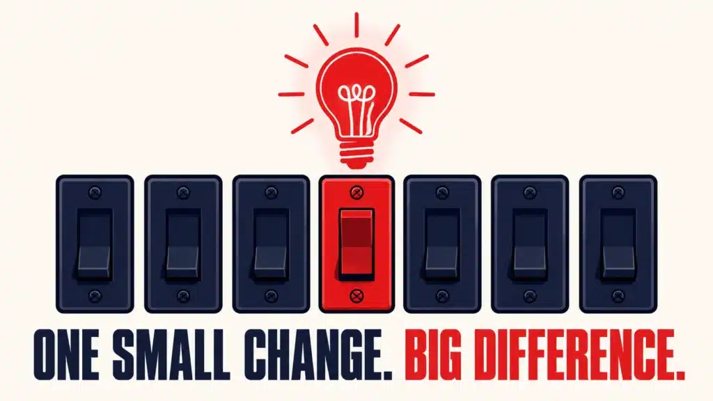 Illustration of a row of switches with one turned on beneath the words "One Small Change. Big Difference." representing how incremental improvements can strengthen a digital marketing webinar funnel.