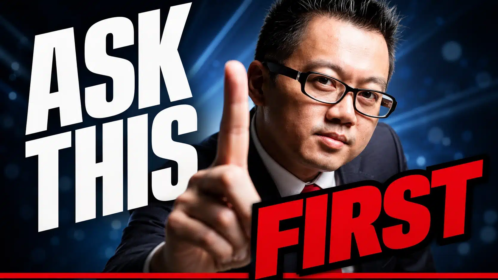 Man in glasses and a dark suit holding up one finger, with bold text reading 'Ask This First' next to red 'FIRST' text - thumbnail for blog on hiring Digital Marketing Webinar Services.