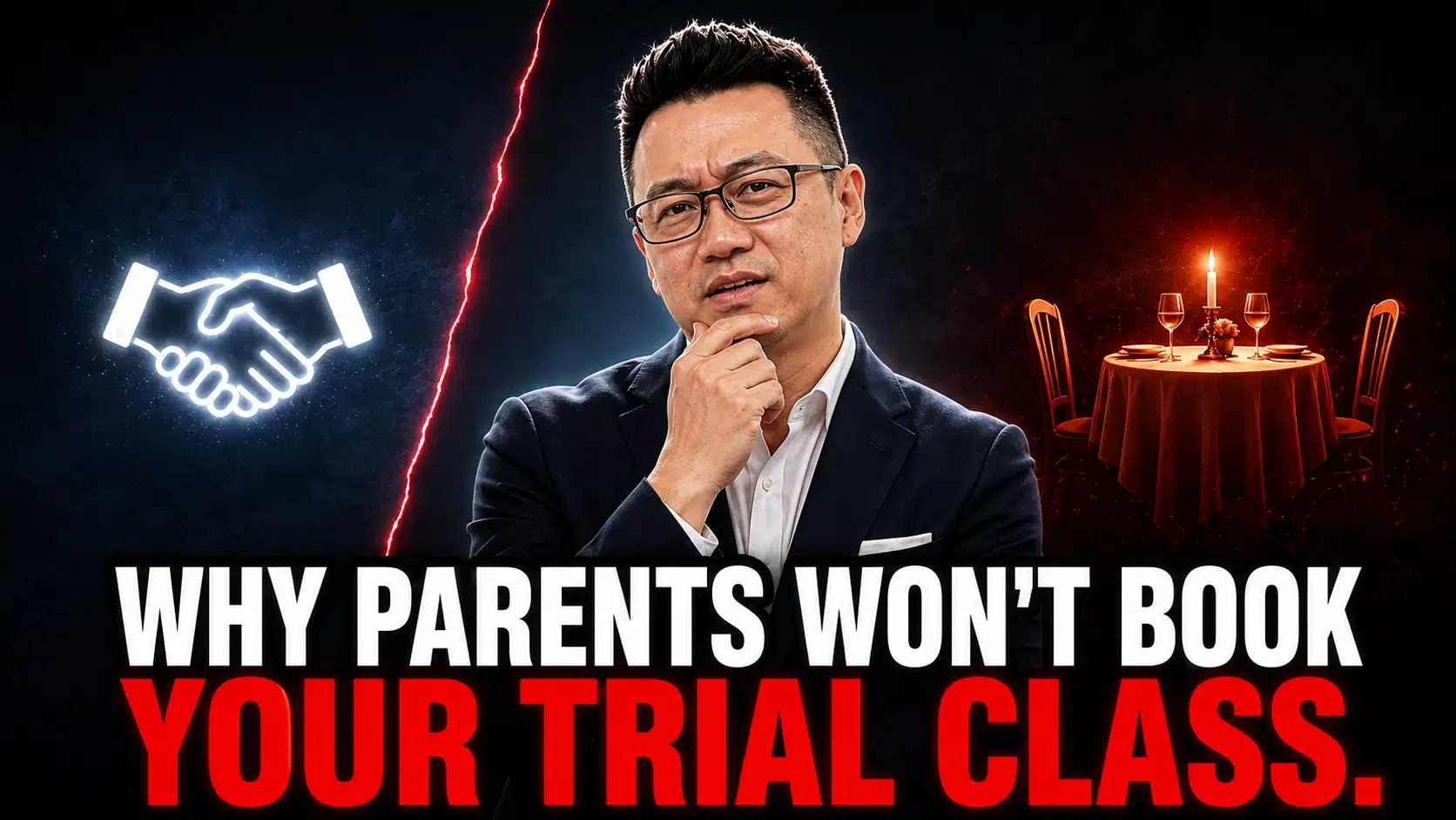 Terence Tam looking skeptical with hand on chin, split thumbnail showing a glowing neon handshake on one side and an empty candlelit dinner table for two on the other, divided by a jagged red crack — text reads "Why Parents Won't Book Your Trial Class," illustrating the tuition centre lead magnets problem of asking for too much commitment too soon.
