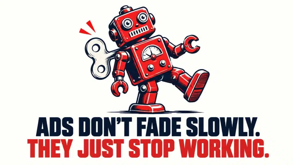 Red wind-up toy robot stumbling as it runs down, above the text "Ads don't fade slowly. They just stop working.", illustrating ad fatigue in seminar promotion