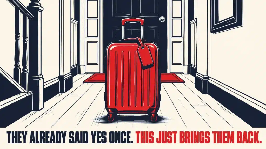 A packed red suitcase with a luggage tag standing by the front door of a hallway, above the text "They already said yes once. This just brings them back.", illustrating how reminder retargeting ads help seminar registrants turn up on the day