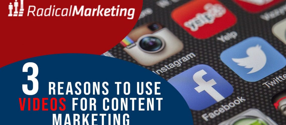 3 Reasons To Use Videos for Content Marketing