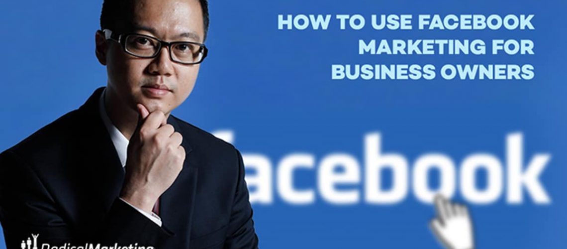 How to Use Facebook Marketing for Business Owners